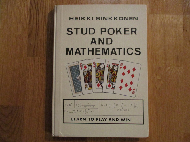 Heikki Sinkkonen STUD POKER and MATHEMATICS - LEARN TO PLAY