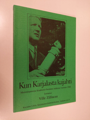 Ville Zilliacus : Kun Karjalasta kajahti : muistiinpanoja...