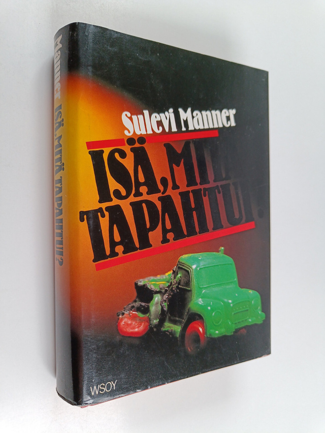 Sulevi Manner : Isä, mitä tapahtui : jännitysromaani
