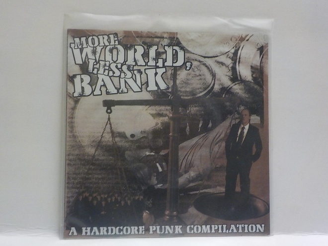 V/A MORE WORLD , LESS BANK - A HARDCORE PUNK .. UUSI 7"