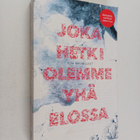 Tom Malmquist : Joka hetki olemme yhä elossa (ennakkokapp... - pikkukuva 1