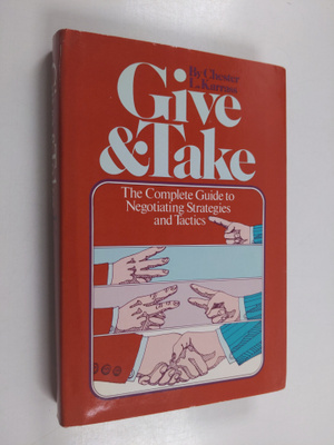 Chester L. Karrass : Give & take : a complete guide to ne...