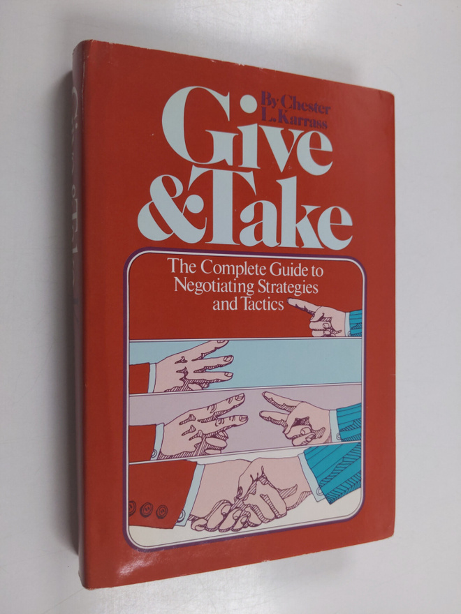 Chester L. Karrass : Give & take : a complete guide to ne...