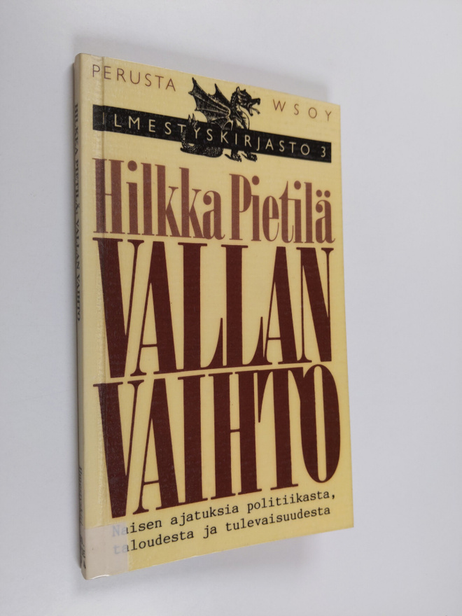 Hilkka Pietilä : Vallan vaihto : naisen ajatuksia politii...