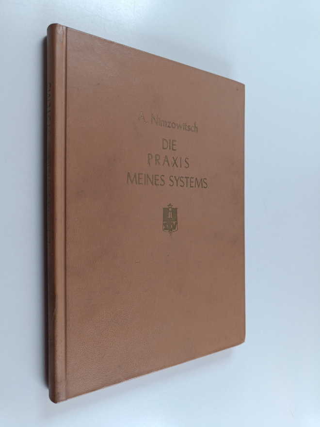 A. Nimzowitsch : Die Praxis meines Systems : Illustriert ...