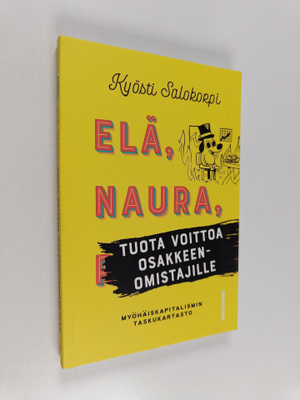 Kyösti Salokorpi : Elä, naura ja tuota voittoa osakkeenom...