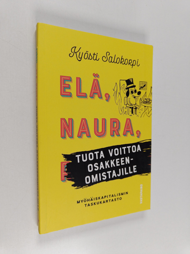 Kyösti Salokorpi : Elä, naura ja tuota voittoa osakkeenom...