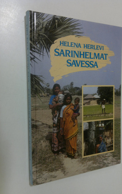 Helena Herlevi : Sarinhelmat savessa : tie Bangladeshin o...