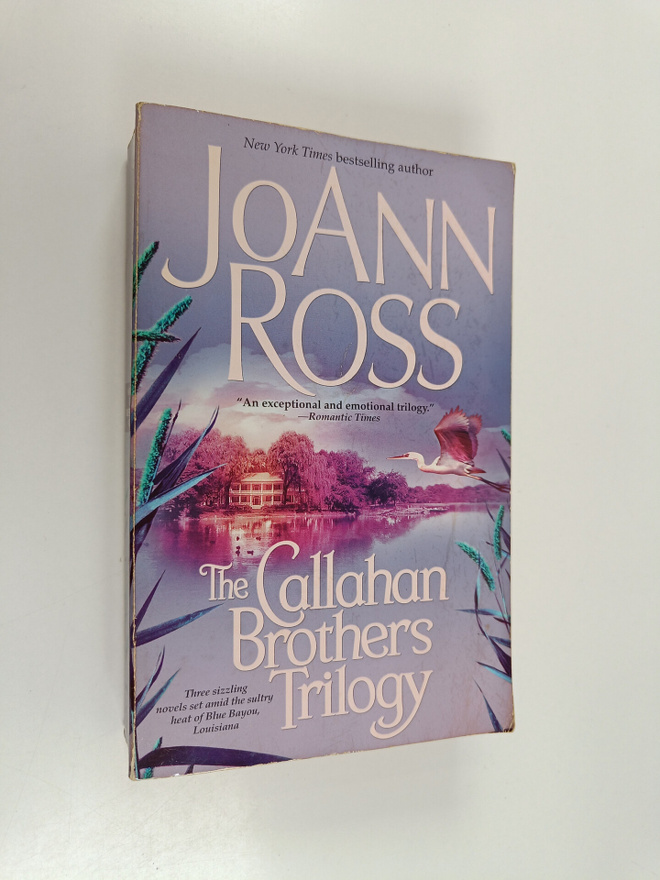 JoAnn Ross : The Callahan Brothers trilogy : Blue Bayou, ...