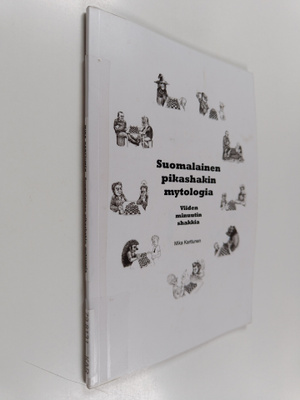 Mika Karttunen : Suomalainen pikashakin mytologia : Viide...