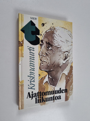 J Krishnamurti : Ajattomuuden liikuntoa