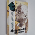 J Krishnamurti : Ajattomuuden liikuntoa - pikkukuva 1