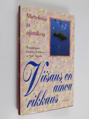 Viisaus on ainoa rikkaus : mietelmiä juhlaan ja arkeen