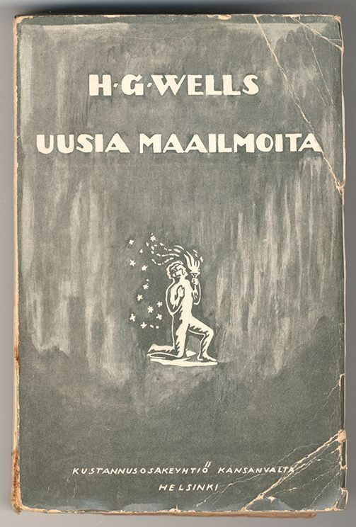 H. G. Wells: Uusia maailmoita vanhojen sijaan (1.p.)