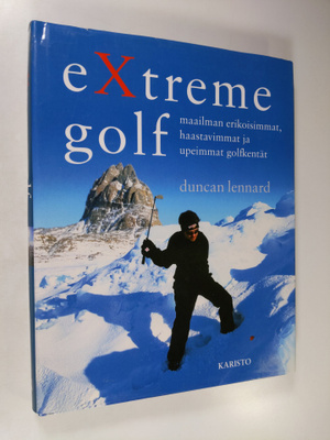 Duncan Lennard : Extreme golf : maailman erikoisimmat, ha...