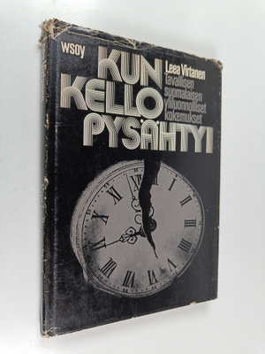 Leea Virtanen : Kun kello pysähtyi : tavallisen suomalais...