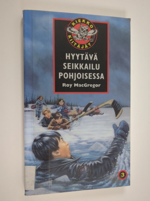 Roy MacGregor : Hyytävä seikkailu pohjoisessa