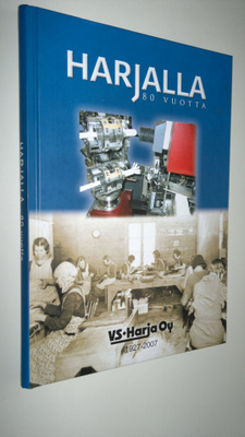 Markku Lapinleimu : Harjalla 80 vuotta : VS-Harja Oy 1927...