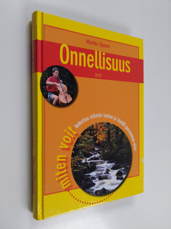 Markku Ojanen : Onnellisuus : mikä on onnen salaisuus : m...