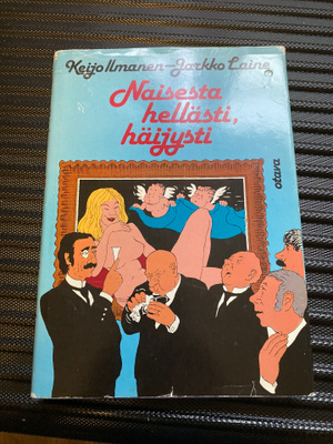 Naisesta hellästi, häijysti