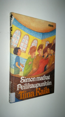 Tiina Kaila : Simon matkat Peilikaupunkiin