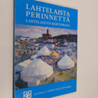 Toivo (toim.) Kauppinen : Lahtelaista perinnettä lahtelai... - pikkukuva 1