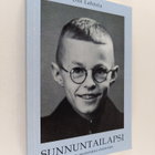 Olli Lehtola : Sunnuntailapsi : oltermannin muisteluksia ... - pikkukuva 1