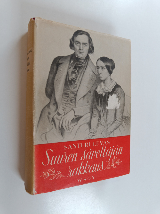Santeri Levas : Suuren säveltäjän rakkaus : Robert ja Cla...