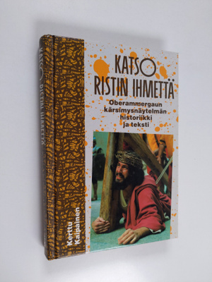 Katso ristin ihmettä : Oberammergaun kärsimysnäytelmän hi...