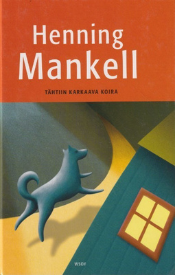 Henning Mankell: Tähtiin karkaava koira