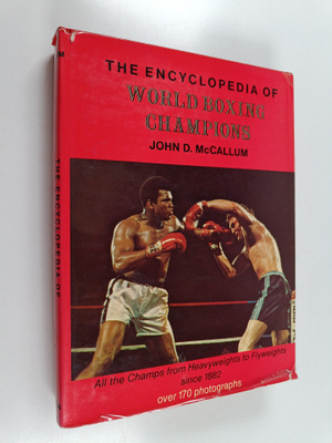 John Dennis McCallum : The Encyclopedia of World Boxing C...
