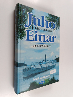 Erkki Verkkonen : Juho ja hänen poikansa Einar : sukuromaani