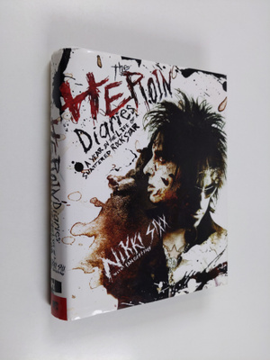 Nikki Sixx ym. : The Heroin Diaries - A Year in the Life ...