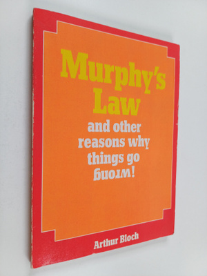 Arthur Bloch : Murphy's law and other reasons why things ...