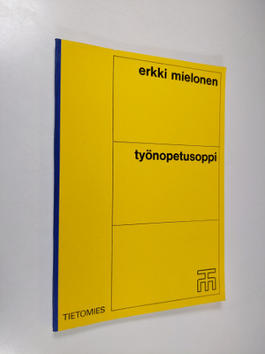 Erkki Mielonen : Työnopetusoppi : Työpaikkaopetuksen tarv...