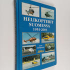 Atso Haapanen : Helikopterit Suomessa 1953-2003 - pikkukuva 1