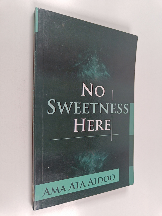 Ama Ata Aidoo : No Sweetness Here