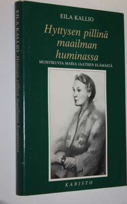 Eila Kallio : Hyttysen pillinä maailman huminassa : muist...