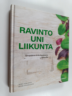 Merja Asikainen : Ravinto - Uni - Liikunta : tasapainota ...