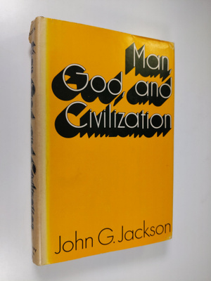 John G. Jackson : Man, God, and Civilization
