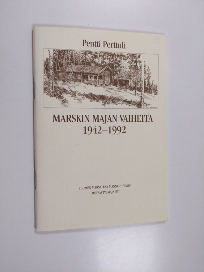 Pentti Perttuli : Marskin majan vaiheita 1942-1992
