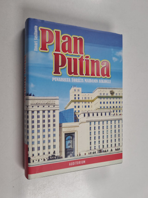 Ilmari Susiluoto : Plan Putina ja Suomi : Neuvostoliittol...