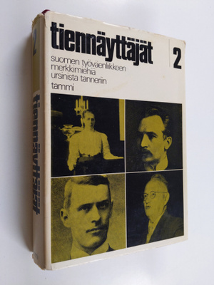 Tiennäyttäjät 2 : Suomen työväenliikkeen merkkimiehiä Urs...
