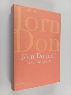 Jörn Donner : Varför finns jag till