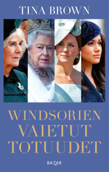 Tina Brown - Windsorien vaietut totuudet