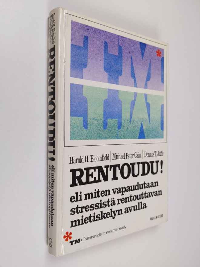 Harold H. Bloomfield : Rentoudu eli Miten vapaudutaan str...