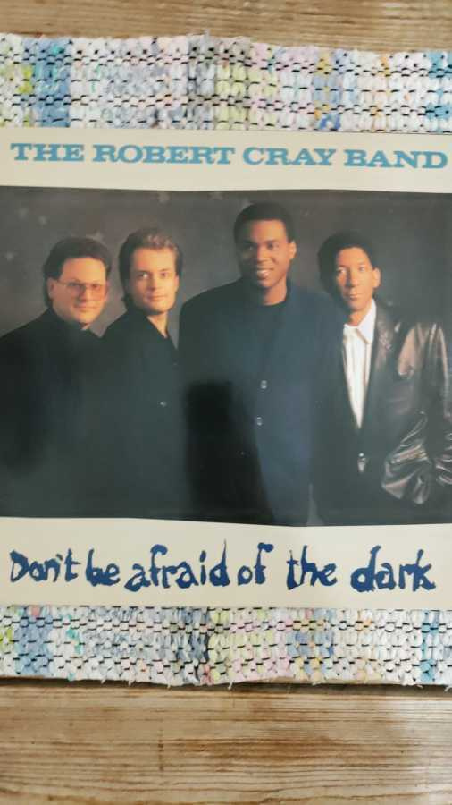 THE ROBERT CRAY BAND - DON'T BE AFRAID OF THE DARK LP