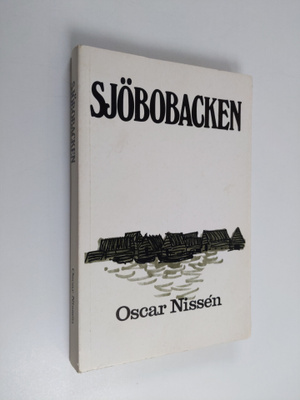Oscar Nissen : Sjöbobacken - en berättelse om ett fiskelä...