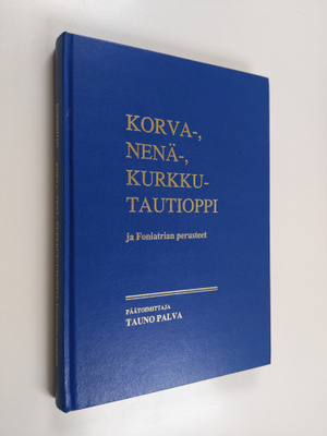 Tauno (toim.) Palva : Korva-, nenä-, kurkkutautioppi ja f...