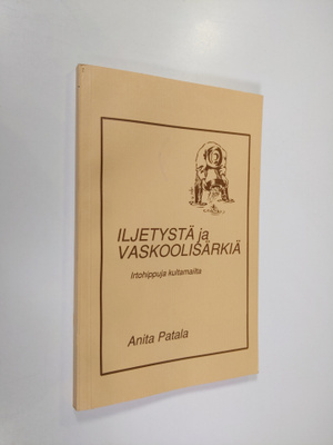 Anita Patala : Iljetystä ja vaskoolisärkiä : irtohippuja ...